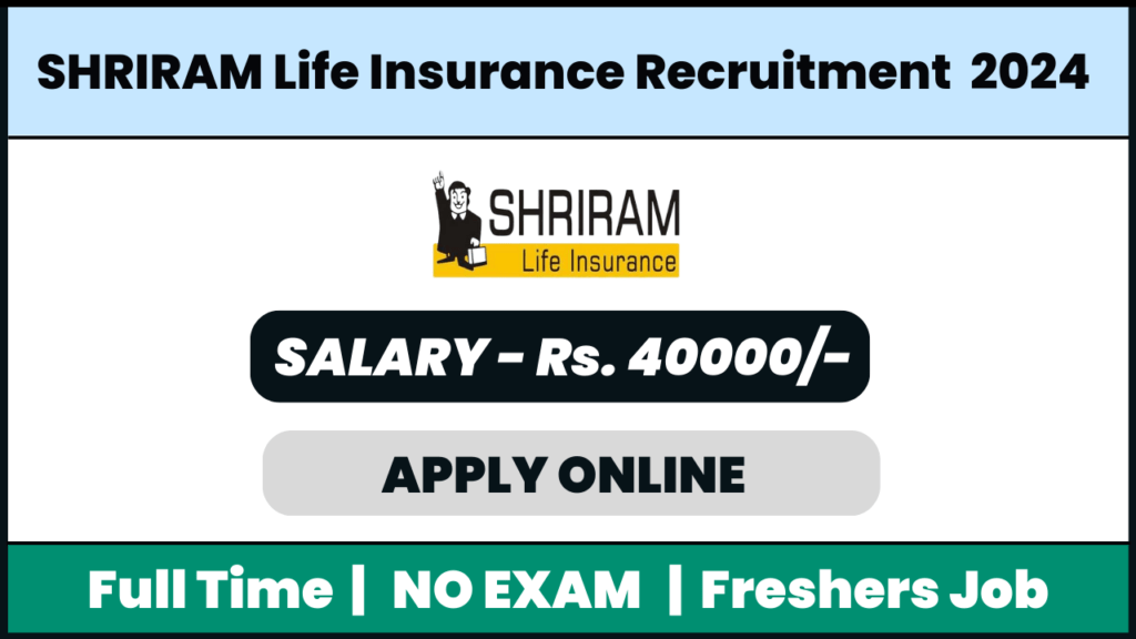 Shriram Life Insurance Recruitment 2024: Frontline Manager/ UNIT Manager Sales