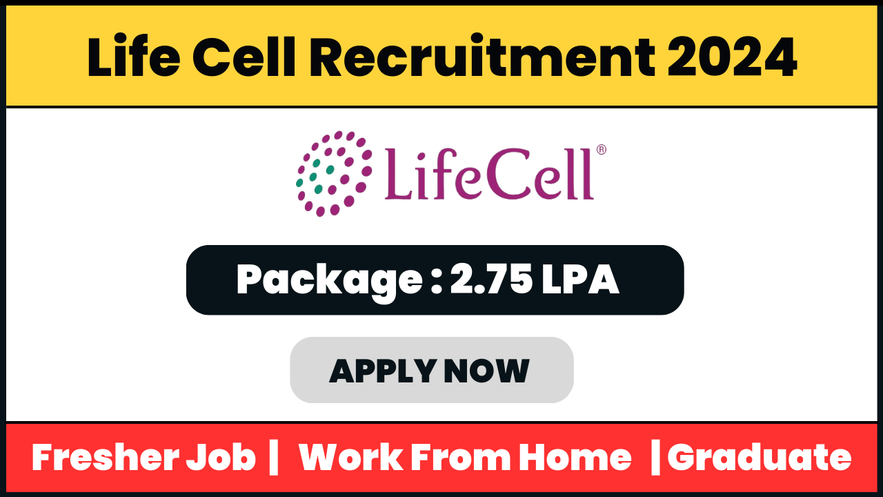 Life Cell Recruitment 2024: Sales Executive