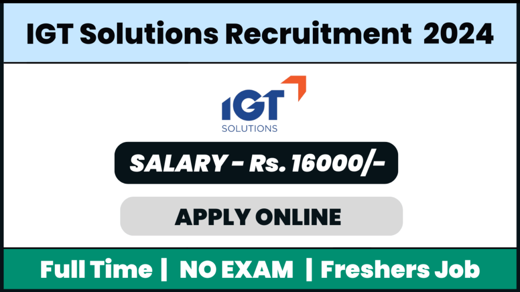 IGT Solutions Recruitment 2024: Customer Care Executive 