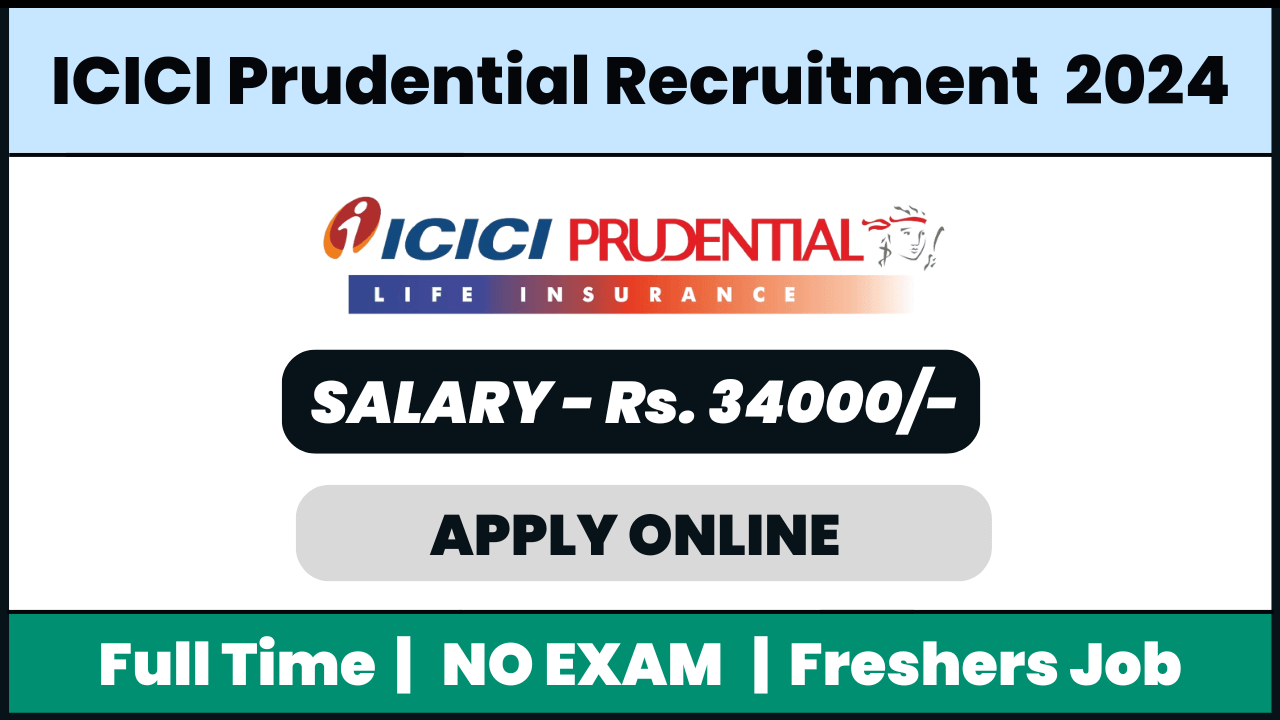 ICICI Prudential Life Recruitment 2024: Unit Manager