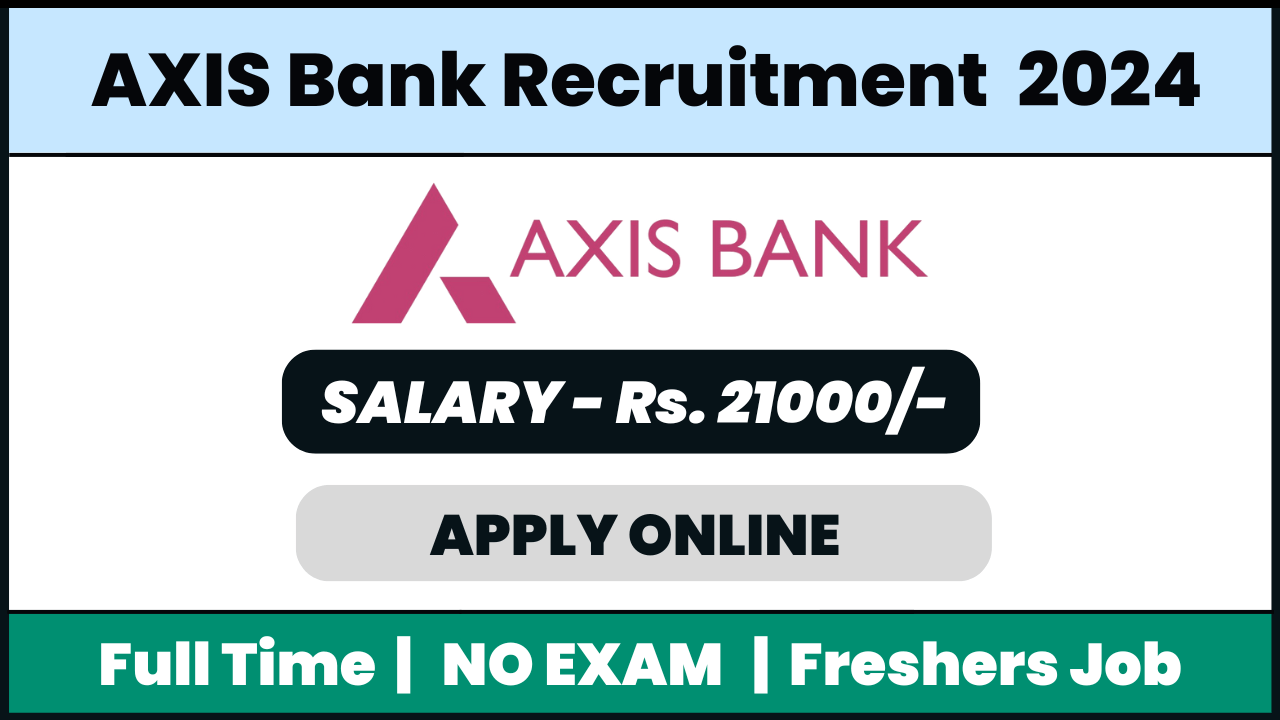 Axis BANK Recruitment 2024: Sales Officer