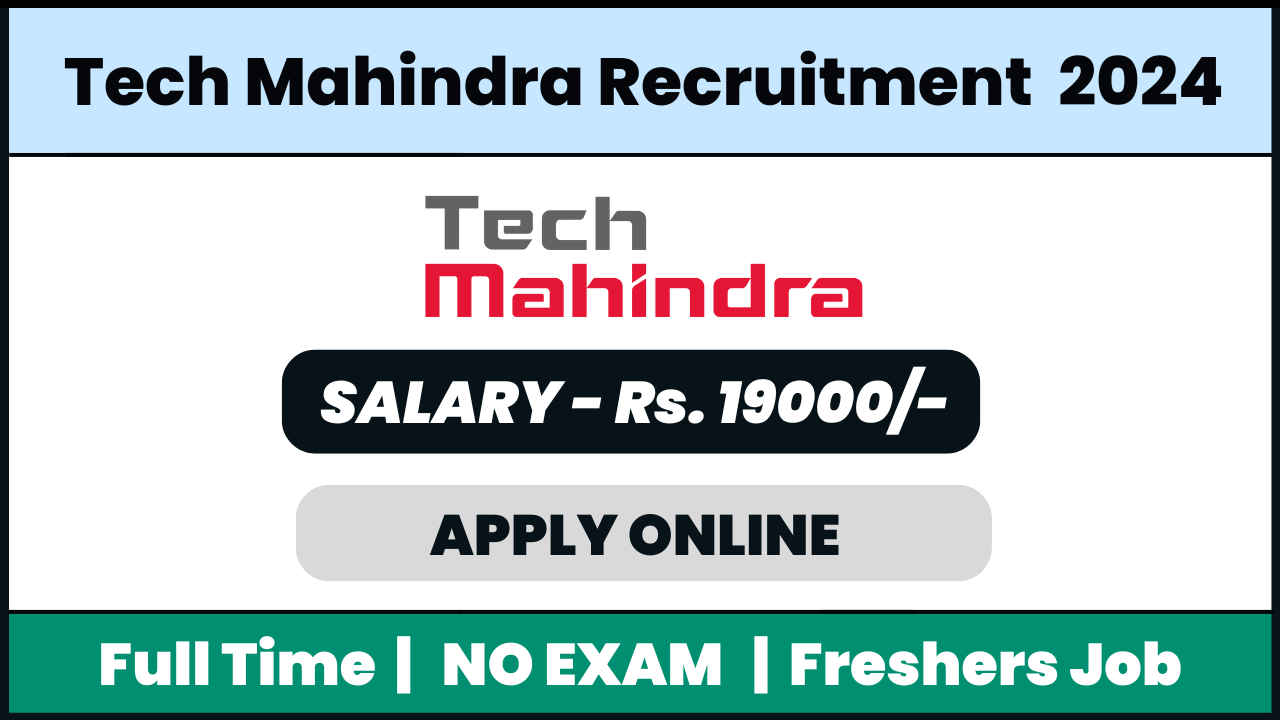 Tech Mahindra Recruitment 2024: Customer Support Executive