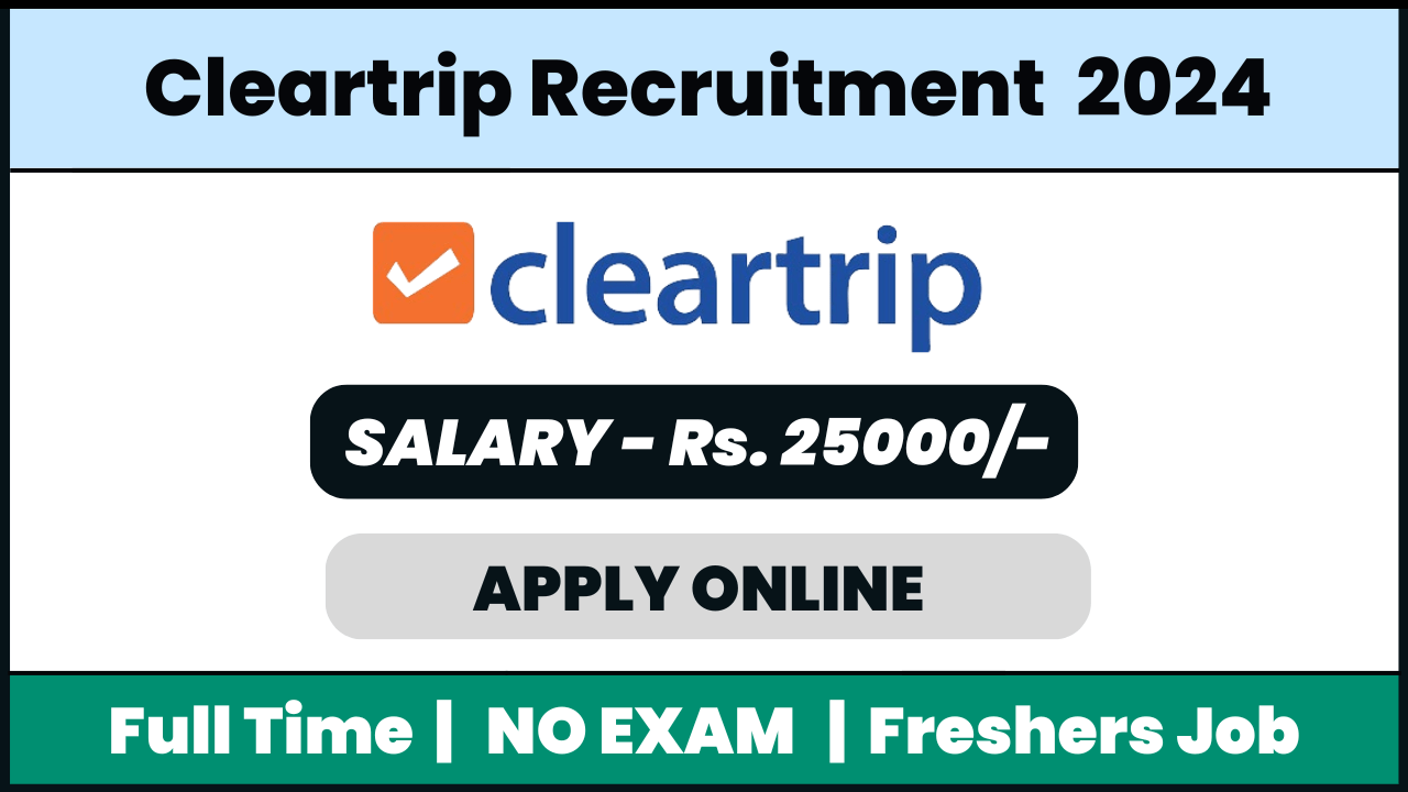 Cleartrip Recruitment 2024: Business Development Executive