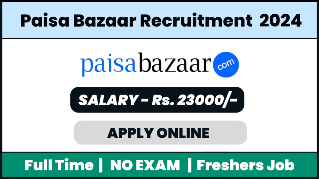 Paisa Bazaar Recruitment 2024: Sales Executive
