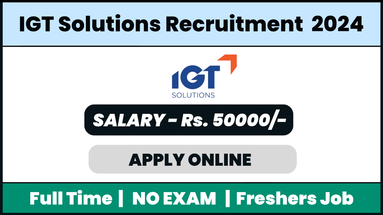 IGT Solutions Recruitment 2024: Blended Process