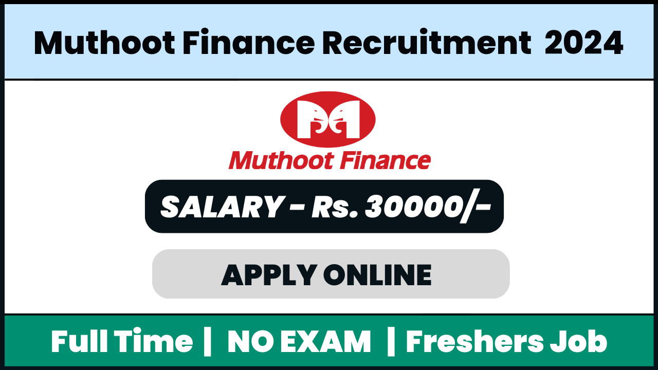 Muthoot Finance Recruitment 2024: Customer Care Executive