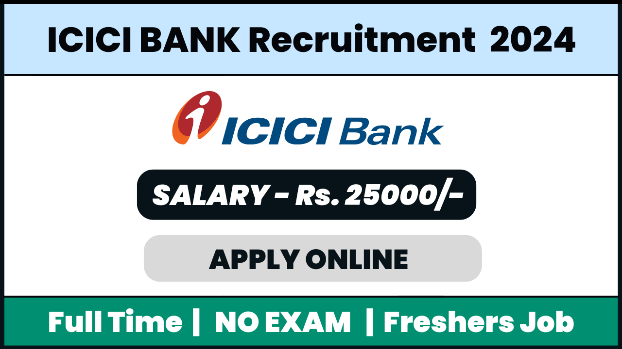 ICICI BANK Recruitment 2024: Relationship Manager
