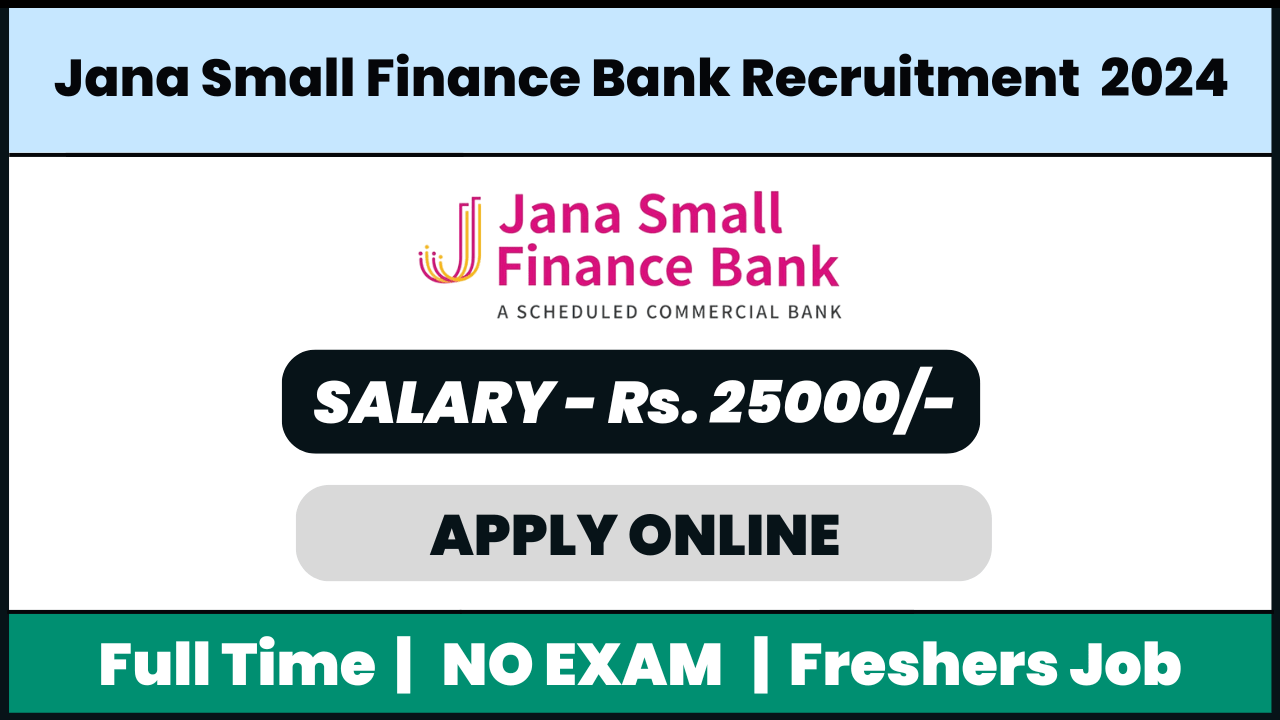 Jana Small Finance Bank Recruitment 2024: Customer Relationship Manager