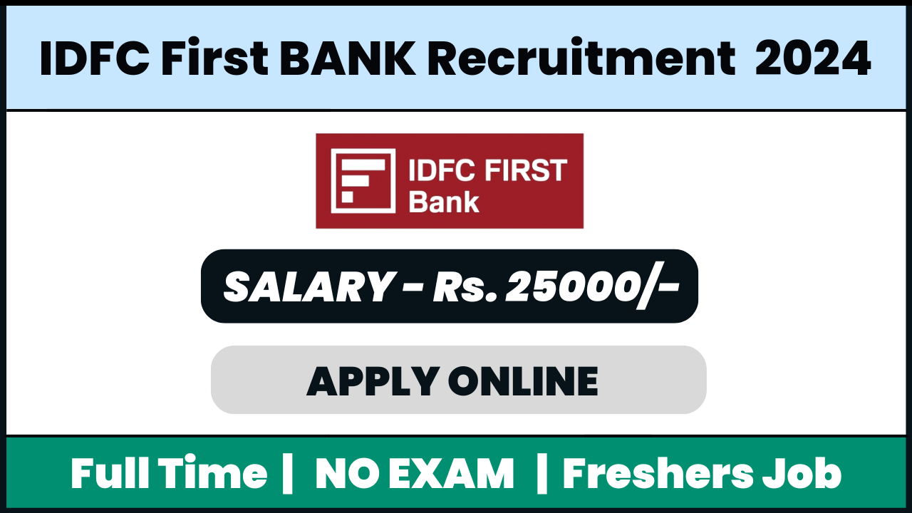 IDFC First Bank Recruitment 2024: Associate Manager-Acquisition (CASA)