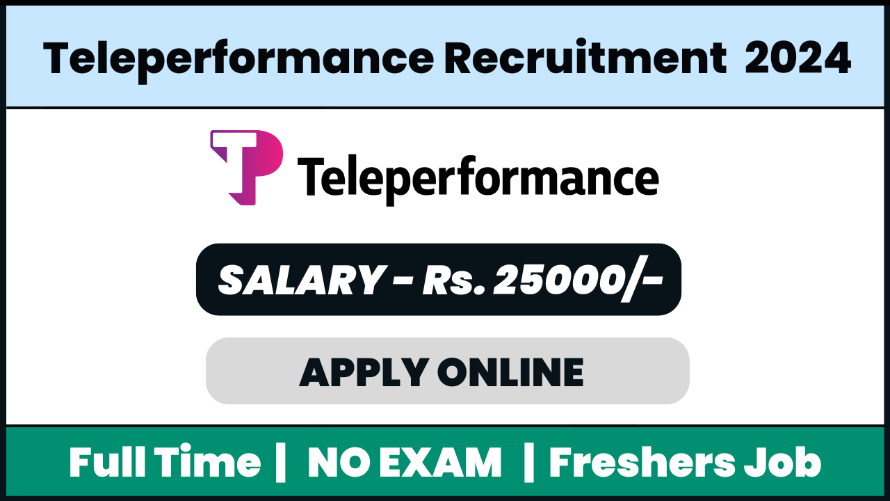 Teleperformance Recruitment 2024: Customer Care Executive Job