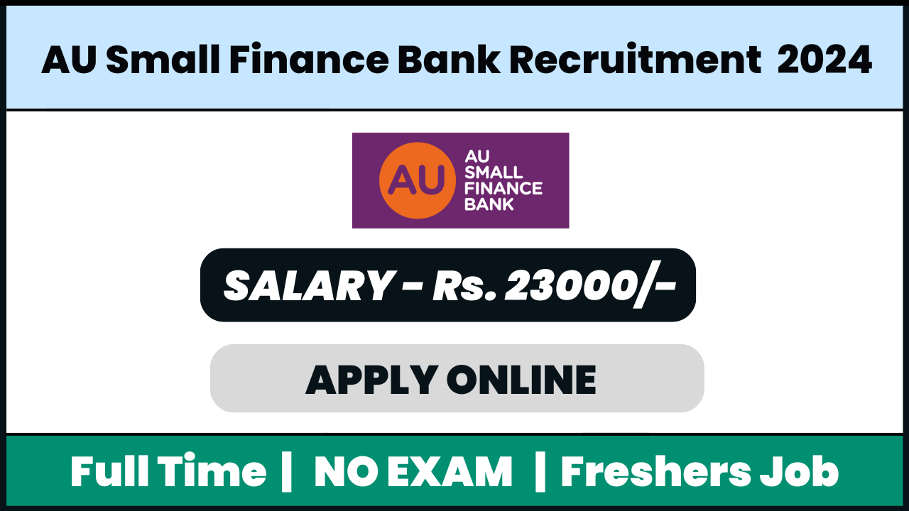 AU Small Finance Bank Recruitment 2024: Sales Officer