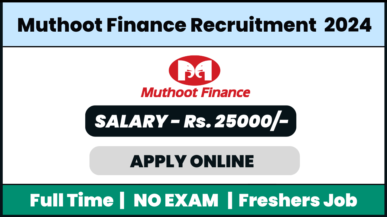 Muthoot Finance Recruitment 2024: Sales Executive