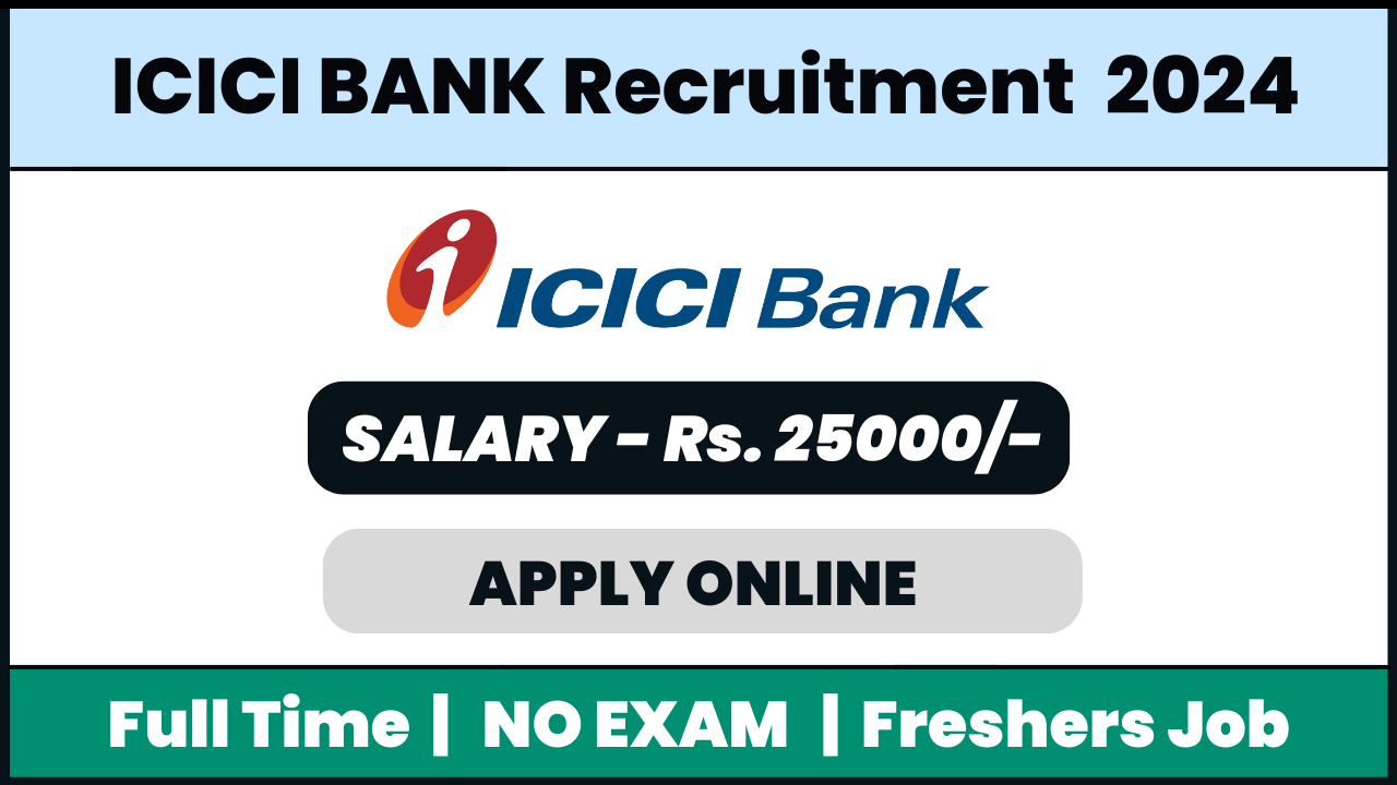ICICI BANK Recruitment 2024: Relationship Manager Job Role