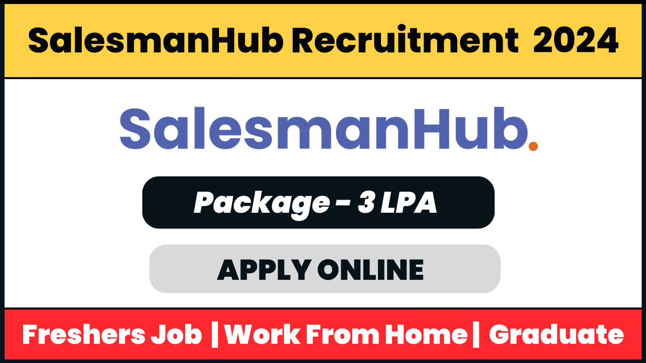 Salesmanhub Recruitment 2024: Sales Fresher Job
