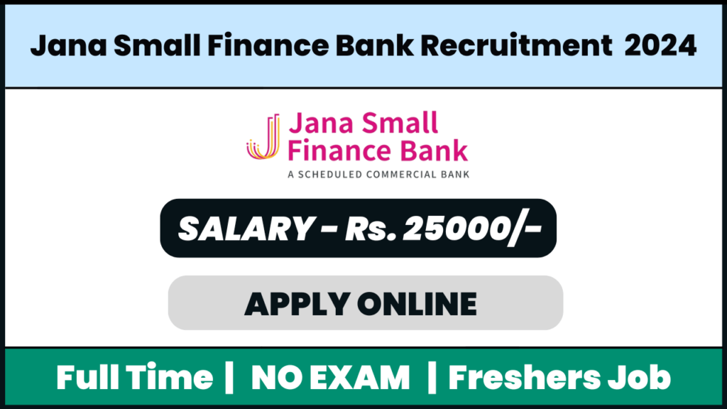 Jana Small Finance Bank Recruitment 2024: Customer Relationship Manager Job