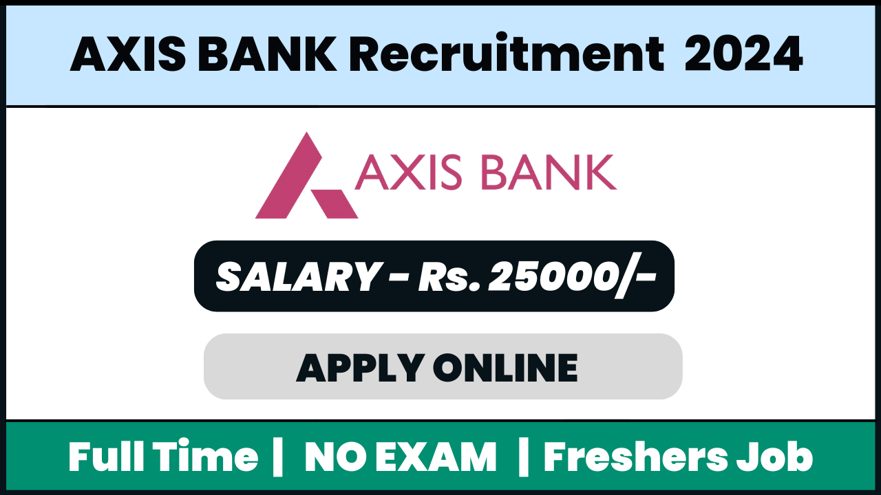 Axis BANK Recruitment 2024: Sales Executive job