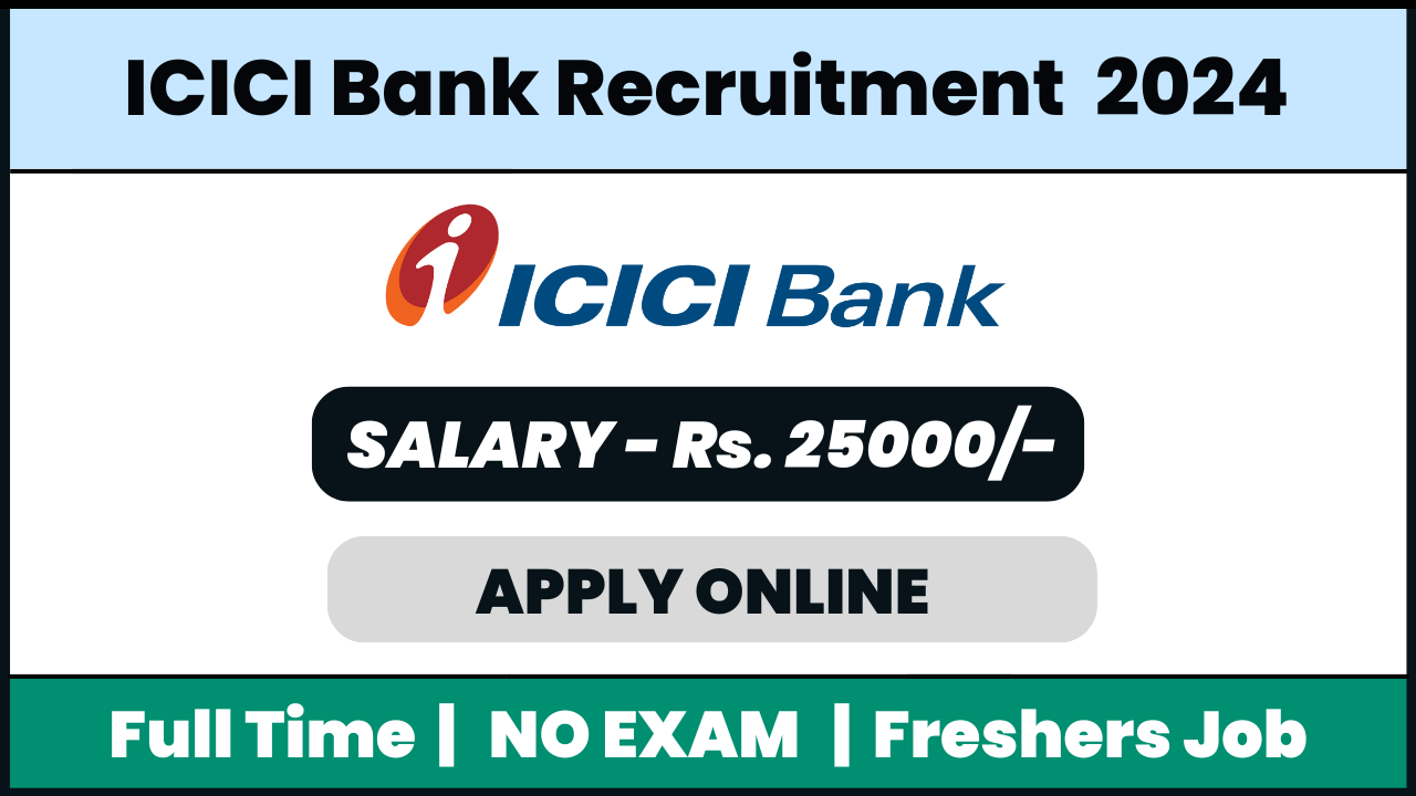 ICICI BANK Recruitment 2024: Relationship Manager - Retail Banking