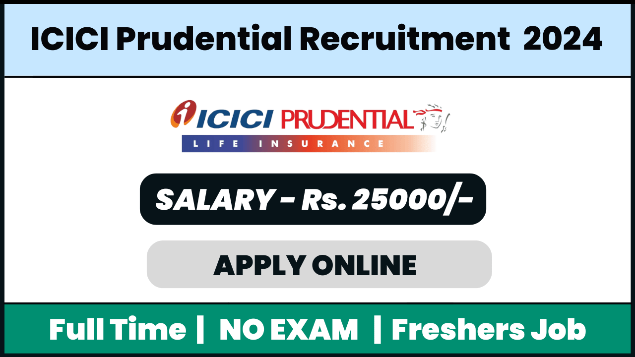 ICICI Prudential Life Recruitment 2024: Field Sales Executive Job Shimla