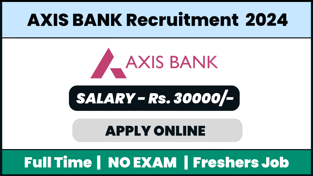 Axis BANK Recruitment 2024: Sales Officer job