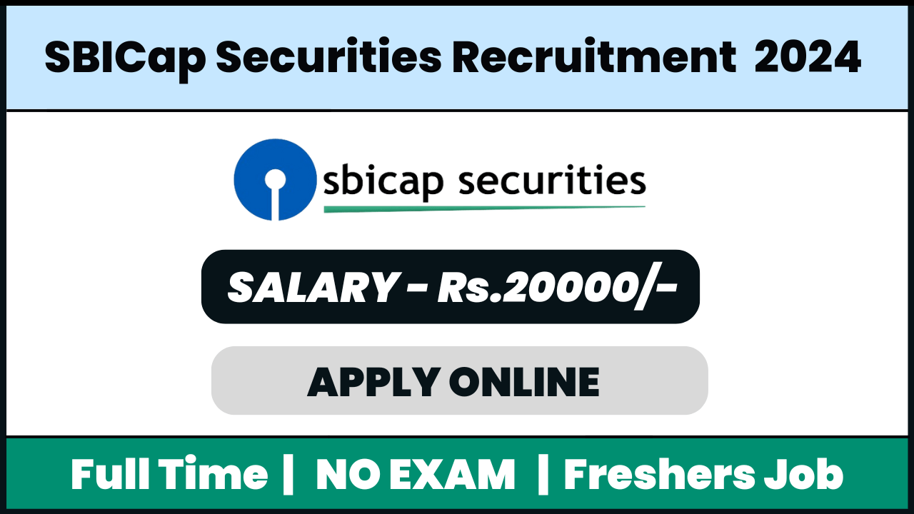 Sbicap Securities Recruitment 2024: SBI Securities | Hiring For Relationship officer