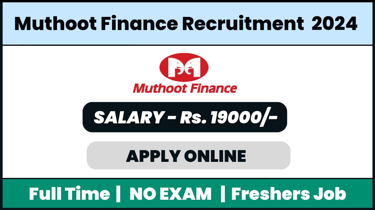 Muthoot Finance Recruitment 2024: Customer Care Executive Profile