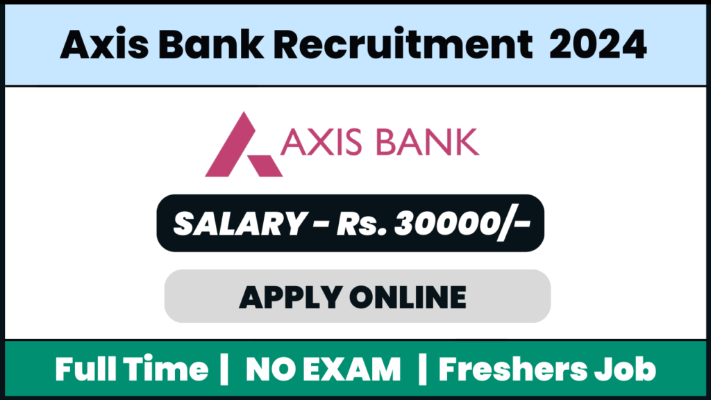 Axis BANK Recruitment 2024: Sales Officer, Relationship Officer