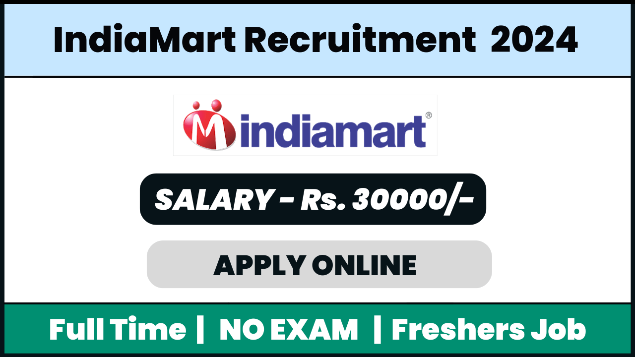 IndiaMart Recruitment 2024: Senior Executive Client Acquisition || Mumbai