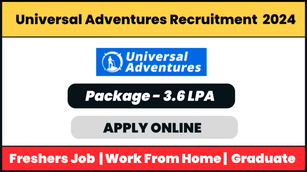 Universal Adventures Recruitment 2024: Junior Business Development Associate Fresher Job
