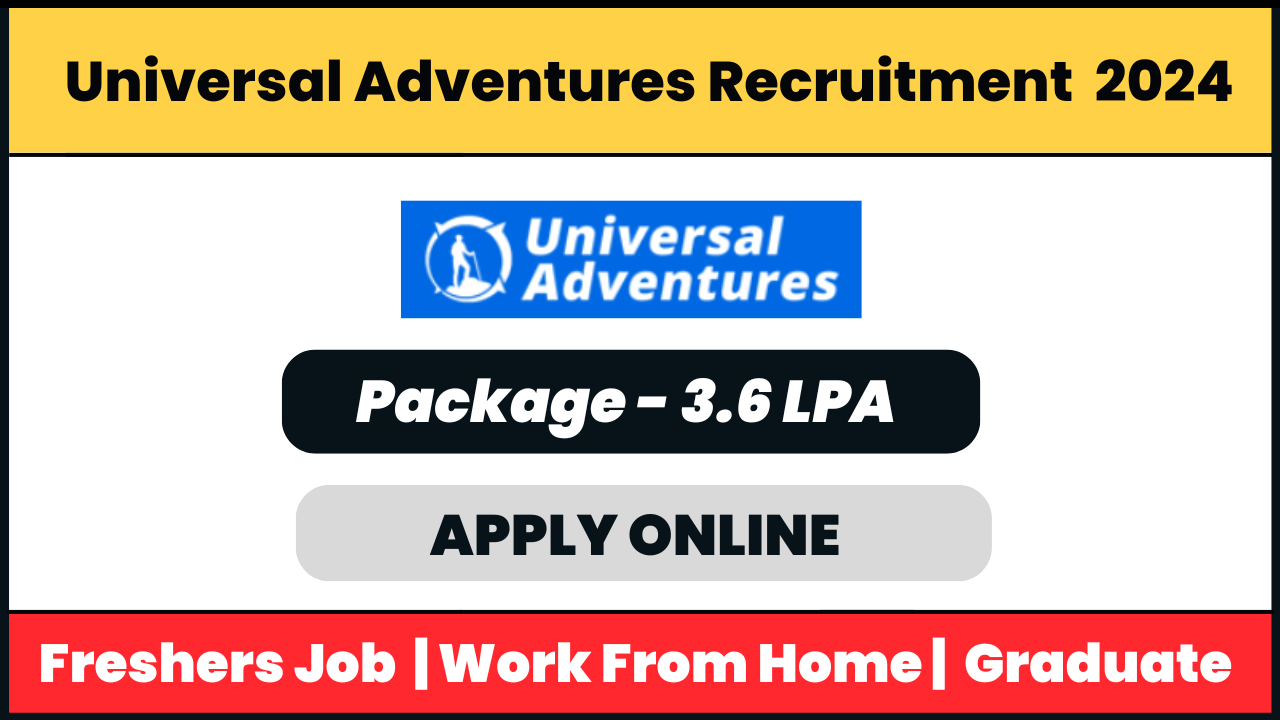 Universal Adventures Recruitment 2024: Junior Business Development Associate Fresher Job